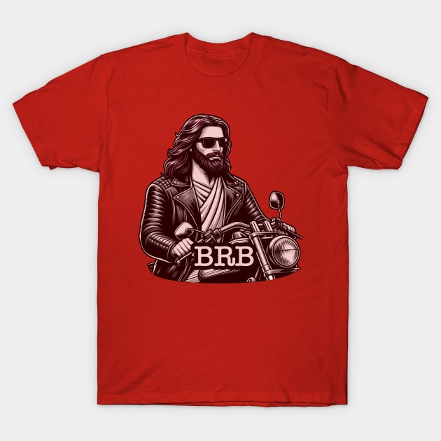 BRB meme Jesus is coming soon Riding Motorbike T-Shirt by Plushism